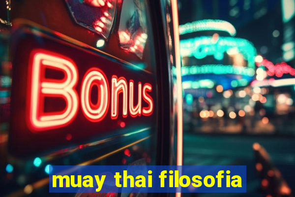 muay thai filosofia